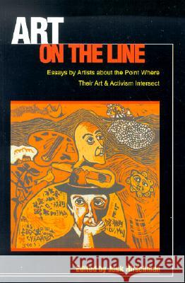 Art on the Line: Essays by Artists about the Point Where Their Art and Activism Intersect
