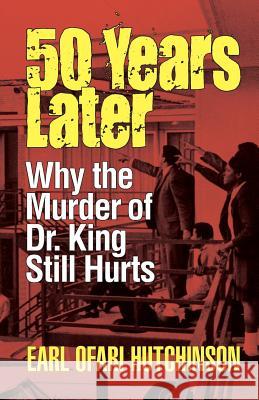 50 Years Later: Why the Murder of Dr. King Still Hurts