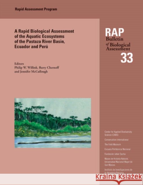A Rapid Biological Assessment of the Aquatic Ecosystems of the Pastaza River Basin, Ecuador and Peru