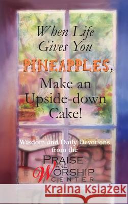 When Life Gives You Pineapples, Make an Upside-Down Cake!