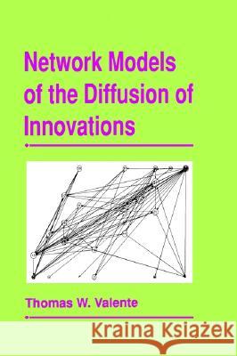 NETWORK MODELS OF THE DIFFUSION OF INNOVATIONS