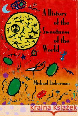 A History of the Sweetness of the World: Poems
