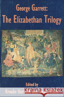 George Garrett: The Elizabethan Trilogy