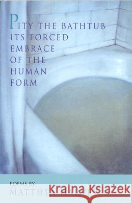 Pity the Bathtub Its Forced Embrace of the Human Form