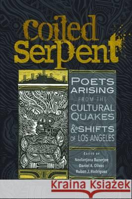 The Coiled Serpent: Poets Arising from the Cultural Quakes and Shifts of Los Angeles