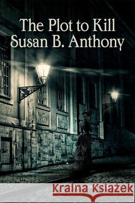 The Plot to Kill Susan B. Anthony