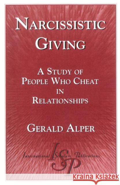 Narcissistic Giving: A Study of People Who Cheat in Relationships