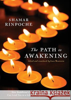 The Path to Awakening: How Buddhism's Seven Points of Mind Training Can Lead You to a Life of Enlightenment and Happiness