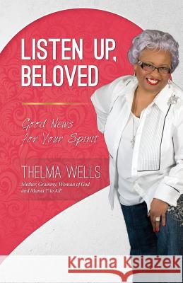 Listen Up, Beloved: Good News for Your Spirit