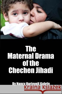 The Maternal Drama of the Chechen Jihadi