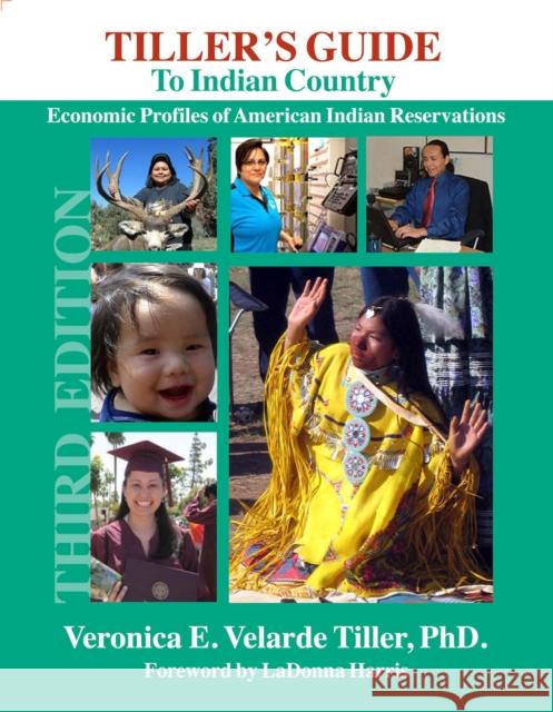 Tiller's Guide to Indian Country: Economic Profiles of American Indian Reservations, Third Edition