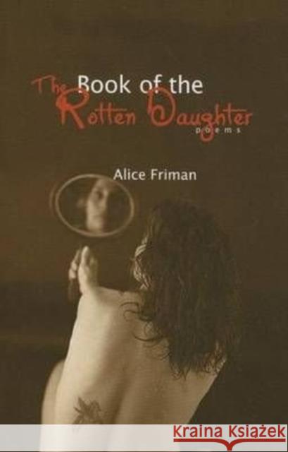 The Book of the Rotten Daughter: Poems