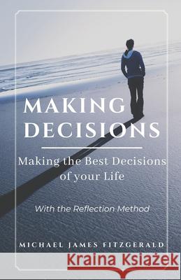 Making Decisions: Making Your Best Life Decisions
