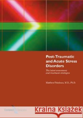 Post-Traumatic and Acute Stress Disorders: The Latest Assessment and Treatment Strategies