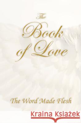 The Book of Love: The Word Made Flesh