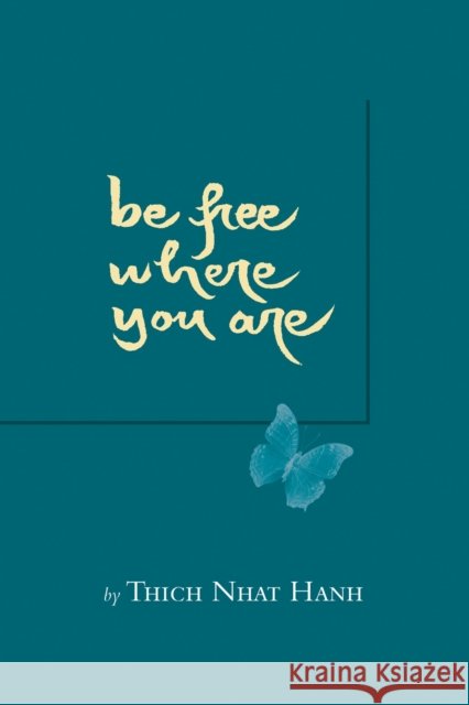 Be Free Where You Are