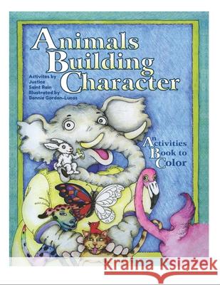 Animals Building Character: An Activities Book to Color