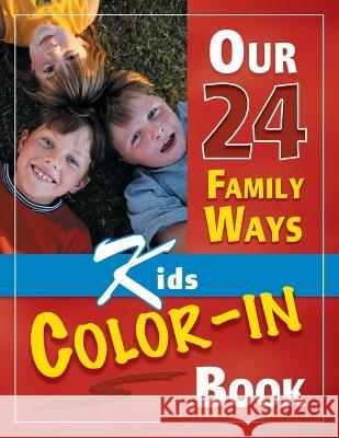 Our 24 Family Ways: Kids Color-In Book