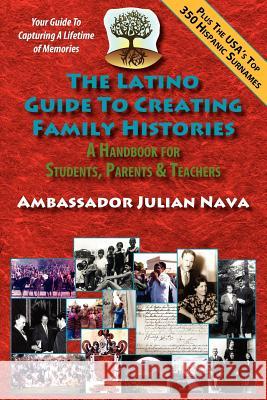 The Latino Guide to Creating Family Histories