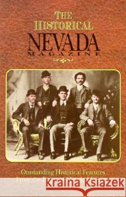 The Historical Nevada Magazine: Outstanding Historical Features from the Pages of Nevada Magazine