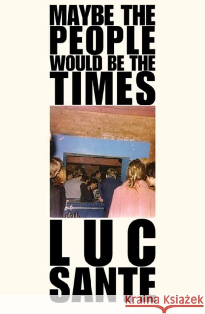 Maybe the People Would Be the Times