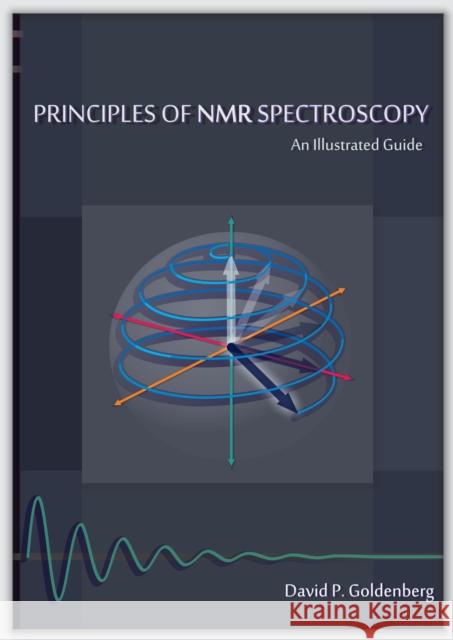 Principles of NMR Spectroscopy: An Illustrated Guide