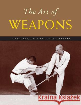 The Art of Weapons: Armed and Unarmed Self-Defense