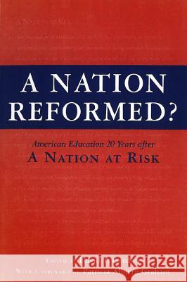 A Nation Reformed?: American Education 20 Years After a Nation at Risk