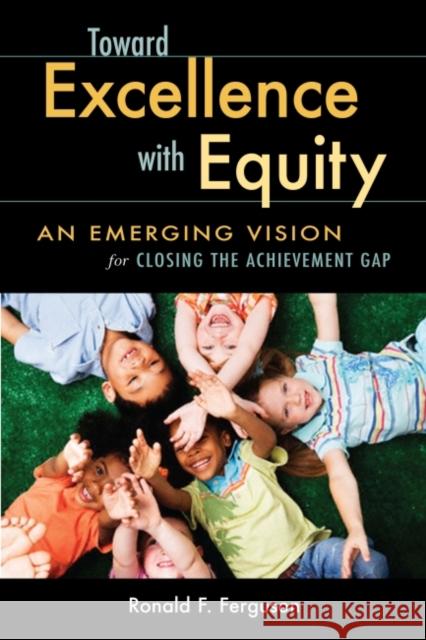Toward Excellence with Equity: An Emerging Vision for Closing the Achievement Gap
