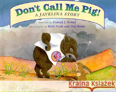 Don't Call Me Pig!: A Javelina Story
