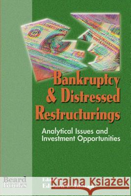 Bankruptcy & Distressed Restructurings: Analytical Issues and Investment Opportunities