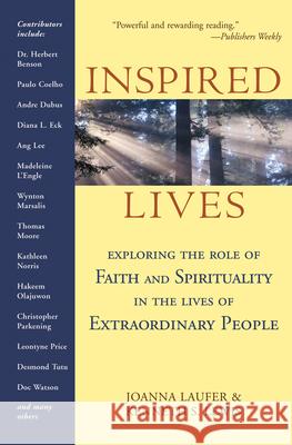 Inspired Lives: Exploring the Role of Faith and Spirituality in the Lives of Extraordinary People