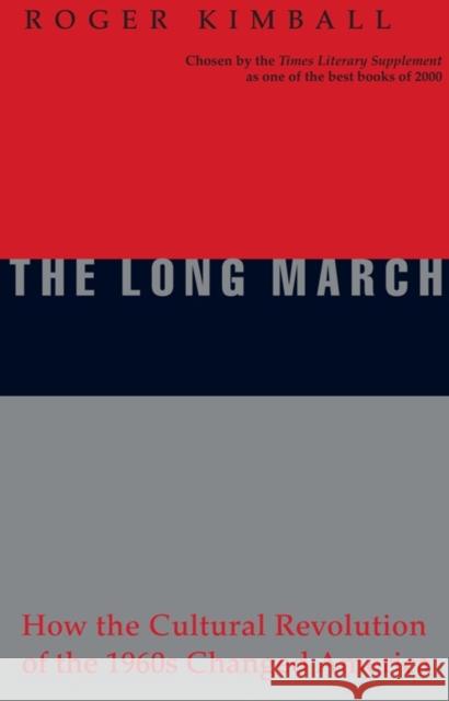 The Long March: How the Cultural Revolution of the 1960s Changed America