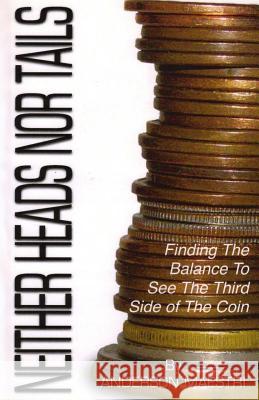 Neither Heads nor Tails: Finding the balance to see the third side of the coin