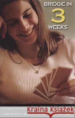 Bridge in 3 Weeks: The Beginner's 21-day Guide to the World's Most Popular Card Game