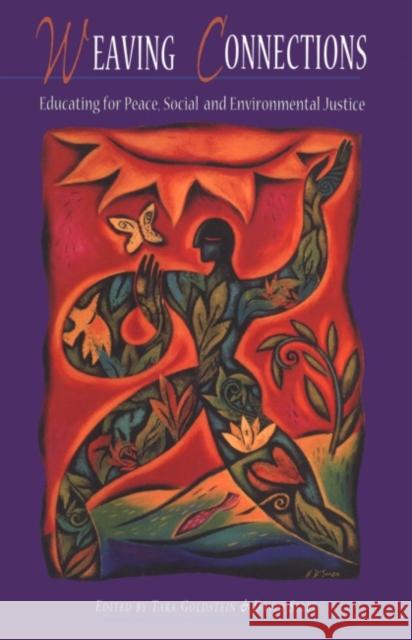 Weaving Connections : Educating for Peace, Social, and Environmental Justice