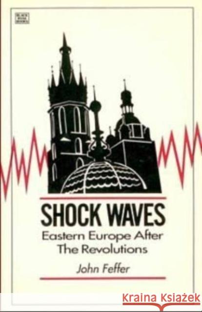 Shock Waves: Eastern Europe After the Revolutions