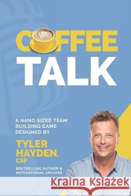 Coffee Talk: A Nano Sized Team Building Game: An Office Icebreaker and Team Building Activity