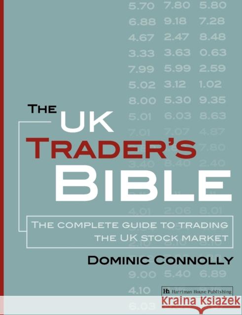 The UK Trader's Bible: The Complete Guide to Trading the UK Stock Market