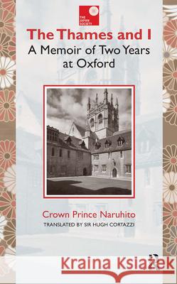 The Thames and I: A Memoir by Prince Naruhito of Two Years at Oxford