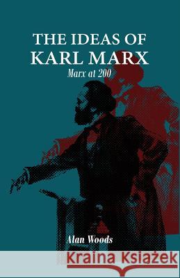 The Ideas of Karl Marx: Marx at 200