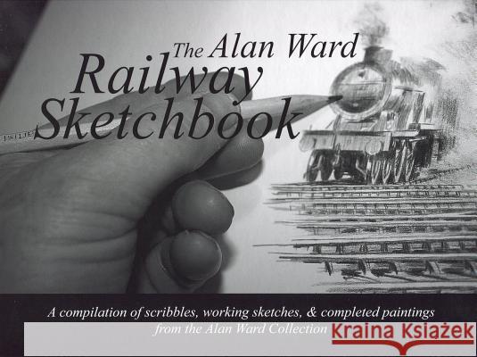 The Alan Ward Railway Sketchbook