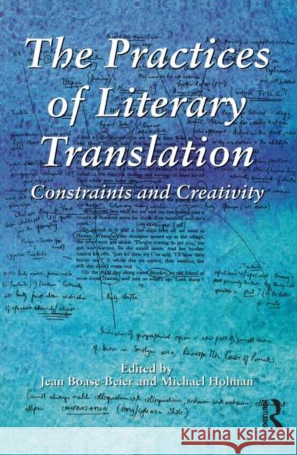 The Practices of Literary Translation: Constraints and Creativity