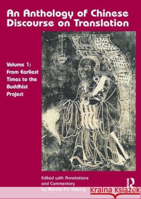 An Anthology of Chinese Discourse on Translation (Version 1): From Earliest Times to the Buddhist Project