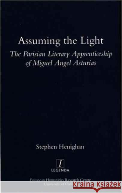 Assuming the Light: The Parisian Literary Apprenticeship of Miguel Angel Asturias