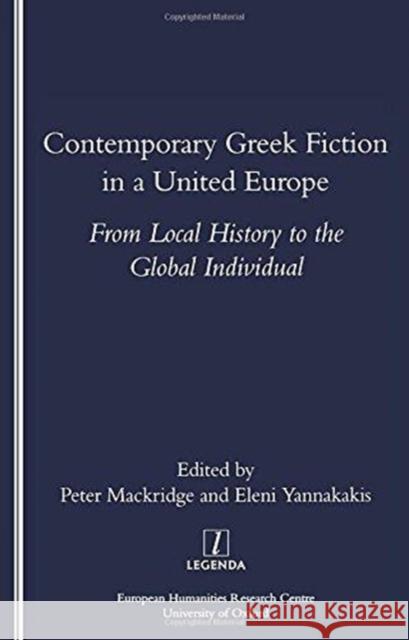 Contemporary Greek Fiction in a United Europe: From Local History to the Global Individual