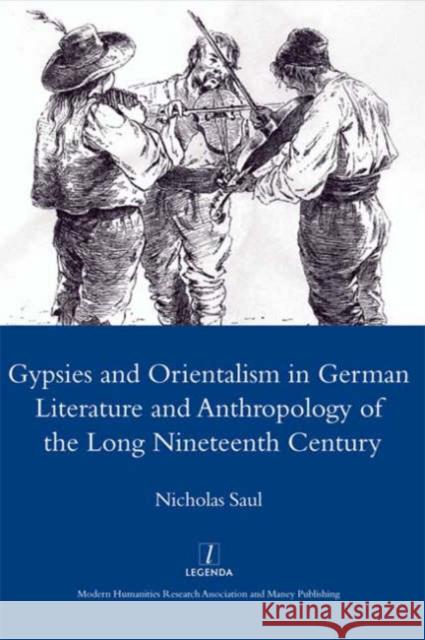 Gypsies and Orientalism in German Literature and Anthropology of the Long Nineteenth Century