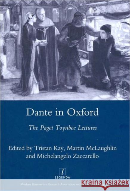 Dante in Oxford : The Paget Toynbee Lectures 1995-2003