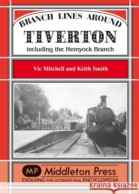 Branch Lines Around Tiverton Including the Hemyock Branch