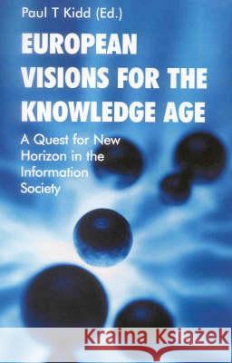 European Visions for the Knowledge Age: A Quest for New Horizons in the Information Society